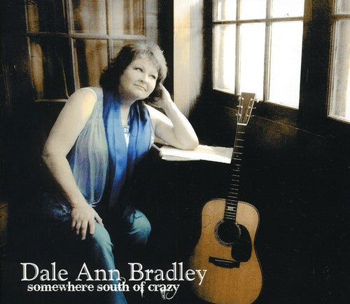 Bradley, Dale Ann: Somewhere South of Crazy