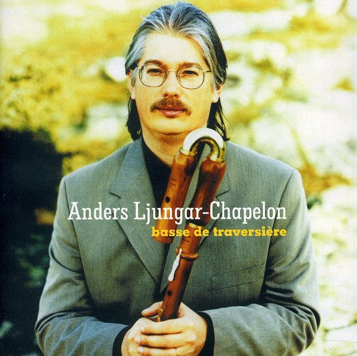 Hotteterre / Anders Ljungar-Chapelon: Basse de Traversiere