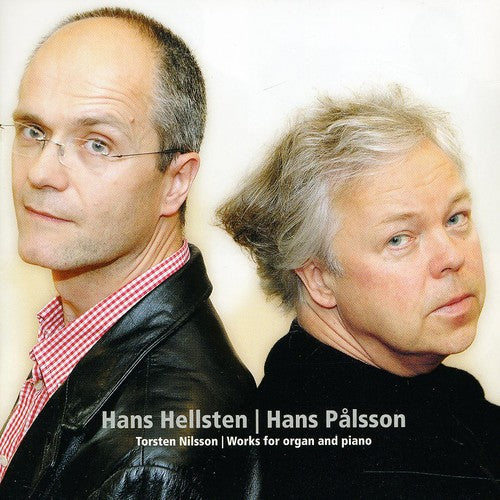 Nilsson / Hellsten / Palsson: Organ & Piano Works