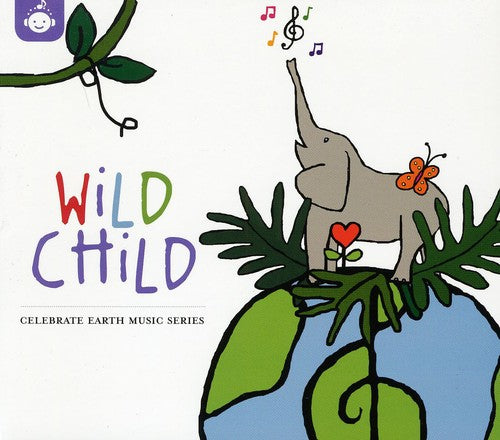 Wild Chid: Celebrate Earth Music Series / Various: Wild Chid: Celebrate Earth Music Series