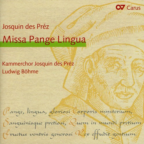 Des Prez / Josquin Des Prez Chamber Choir / Bohme: Missa Pange Lingua