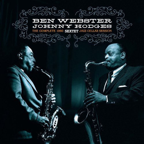 Webster, Ben / Hodges, Johnny: Complete Jazz Cellar Session 1960