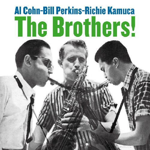 Cohn, Al / Perkins, Bill / Kamuca, Richie: Brothers