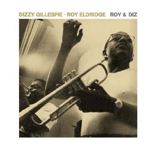 Gillespie, Dizzy / Eldridge, Roy: Roy & Diz