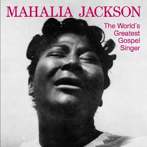 Jackson, Mahalia: World's Greatest Gospel Singer