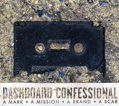 Dashboard Confessional: Mark A Mission A Brand A Scar