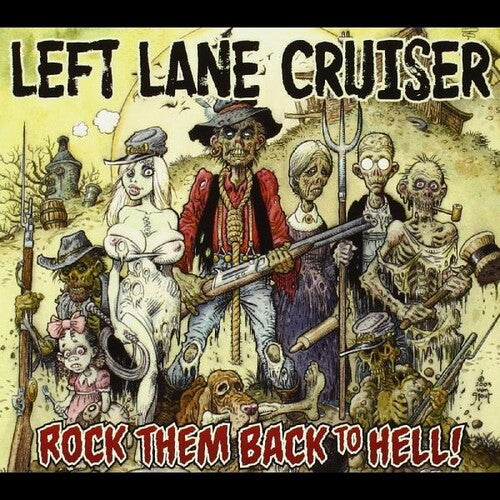 Left Lane Cruiser: Rock Them Back to Hell