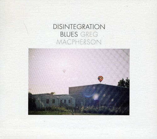 Macpherson, Greg: Disintegration Blues