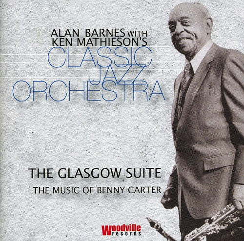 Barnes, Alan: Glasgow Suite: Music of Benny Carter