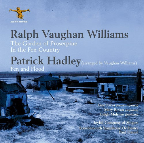 Vaughan-Williams / Hadley / Irwin / Bevan / Daniel: Garden of Proserpin / Fen & Flood