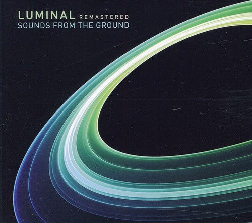 Sounds from the Ground: Luminal Remastered