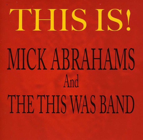 Abrahams, Mick & This Was Band: This Is