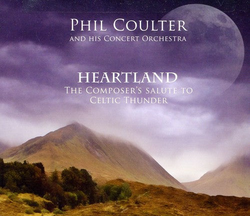 Coulter, Phil: Heartland/The Composer's Salute To Celtic Thunder