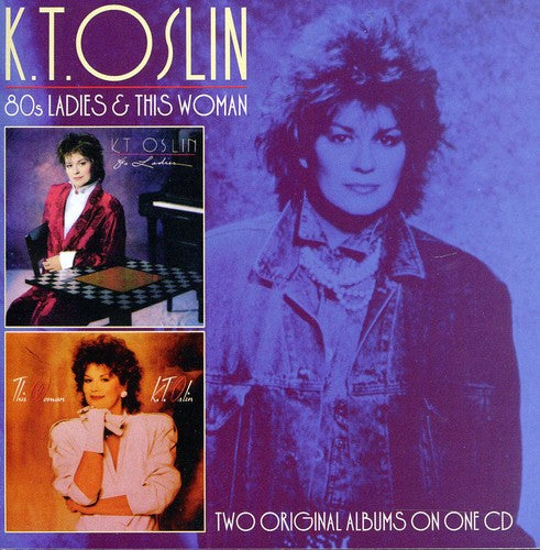 Oslin, K.T.: 80s Ladies / This Woman