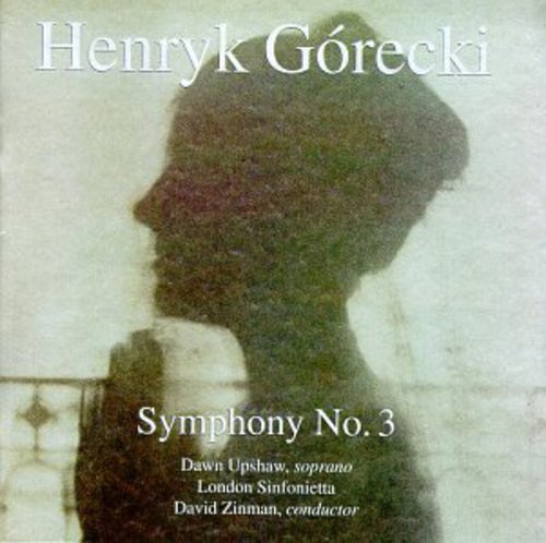 Gorecki / Upshaw, Dawn / Zinman: Symphony 3 " Sorrowful Songs "