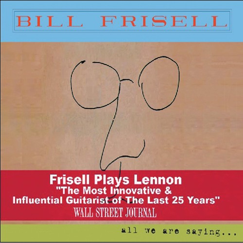 Frisell, Bill: All We Are Saying