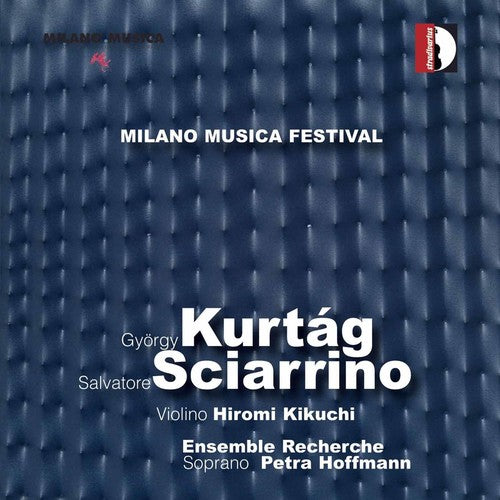 Kurtag / Sciarrino / Kikuchi / Hoffmann: Milan Music Festival Live 4