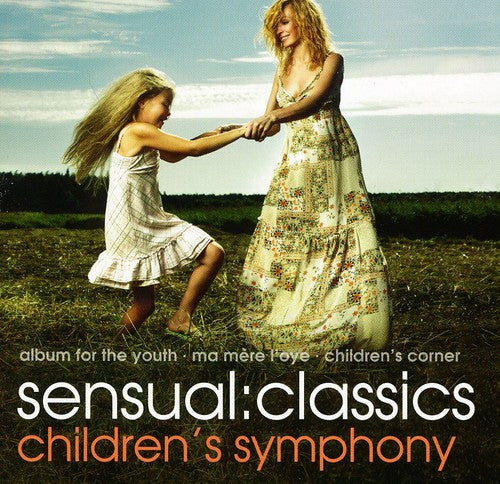 Sensual: Classics Children's Symphony / Various: Sensual: Classics Children's Symphony / Various