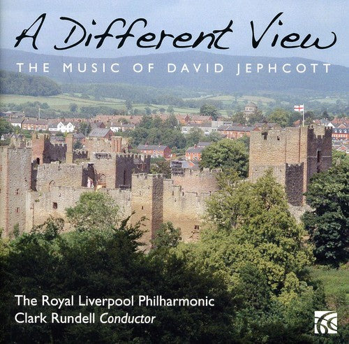 Jephcott / Royal Liverpool Philharmonic / Rundell: Different View: Music of David Jephcott