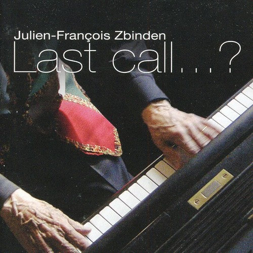 Zbinden, Julien-Francois: Last Call