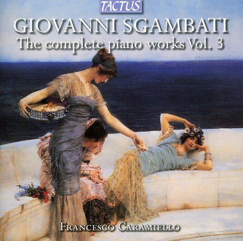 Sgambati / Caramiello: Complete Piano Works 3