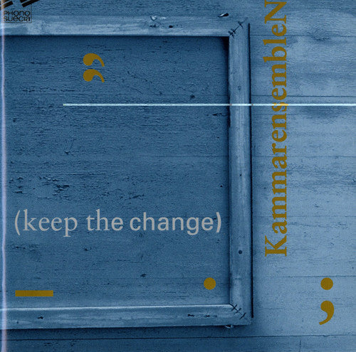 Melin / Lindwall / Kammarensemblen: Keep the Change