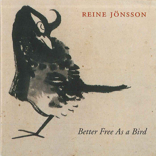 Jonsson, Reine: Better Free As a Bird