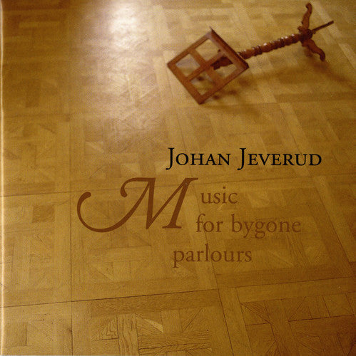 Jeverud, Johan: Music Bygone Parlours