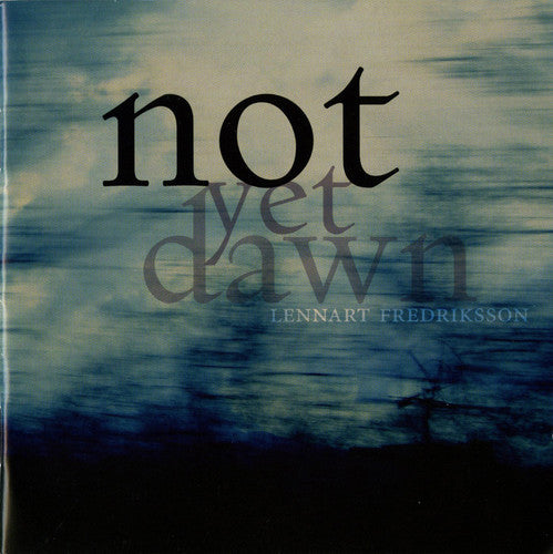 Fredriksson, Lennart / Granlund / Almgren: Not Yet Dawn