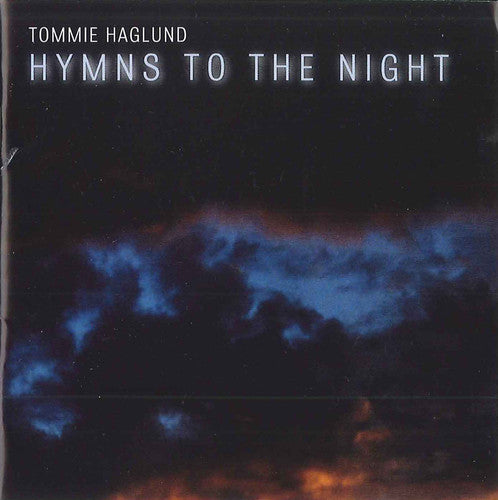 Haglund, Tommie: Hymns to the Night