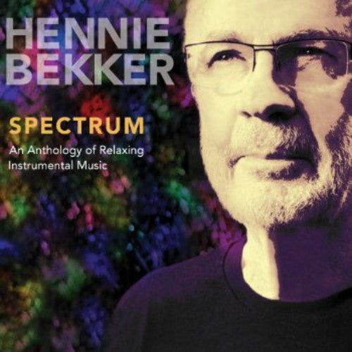 Bekker, Hennie: Spectrum: An Anthology of Relaxing Instrumental