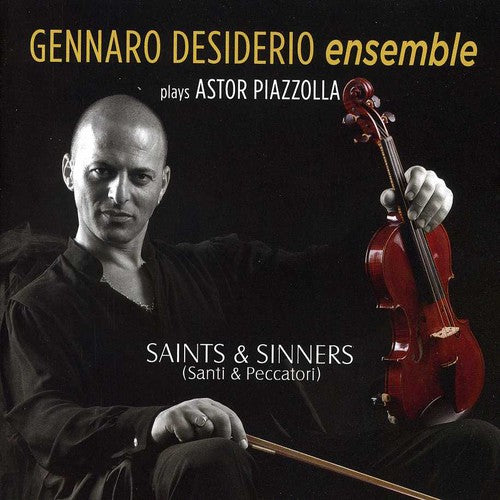 Desiderio, Gennaro: Plays Astor Piazzolla Saints & Sinners