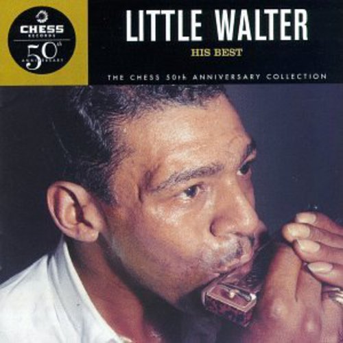 Little Walter: His Best: Chess 50th Anniversary Collection
