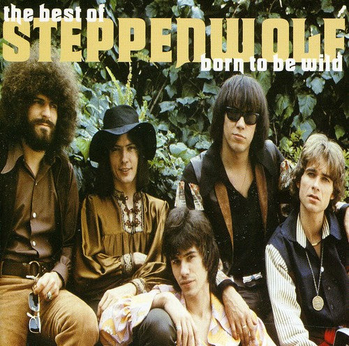 Steppenwolf: Born to Be Wild: Best of