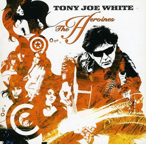 White, Tony Joe: Heroines