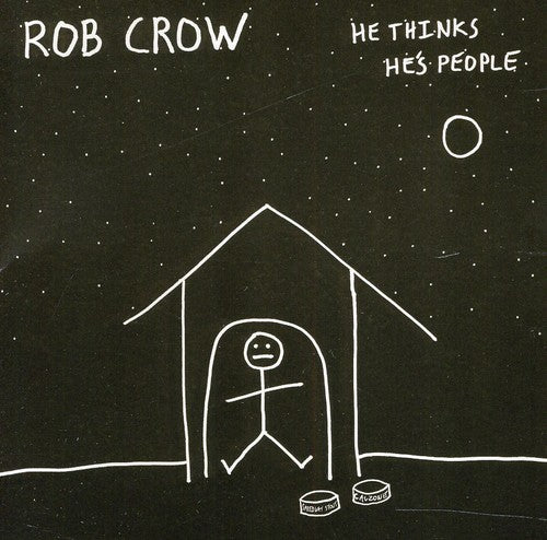 Crow, Rob: He Thinks He's People