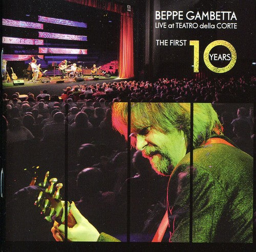 Gambetta, Beppe: Live At The Teatro Della Corte/The First 10 Years