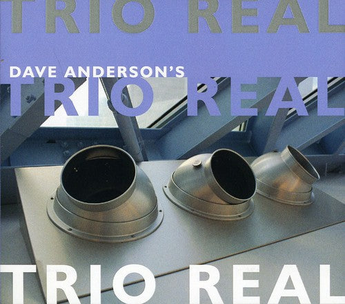 Anderson, Dave: Trio Real