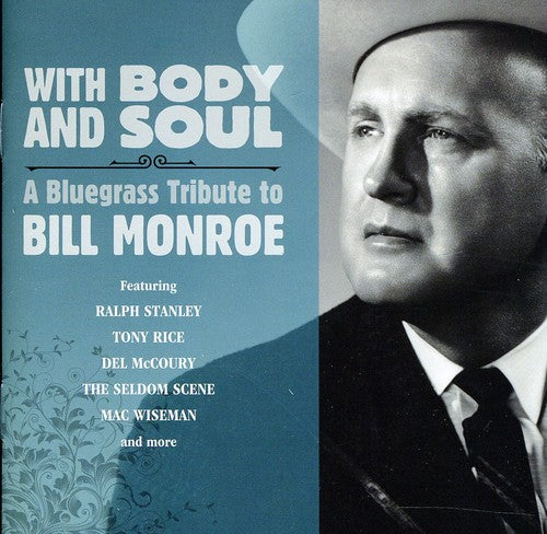 With Body & Soul: Bluegrass to Bill Monroe / Var: With Body and Soul: A Bluegrass To Bill Monroe