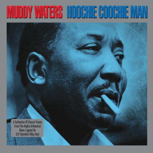 Waters, Muddy: Hoochie Coochie Man