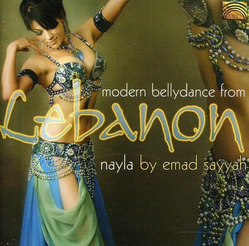 Sayyah, Emad: Modern Bellydance from Lebanon: Nayla