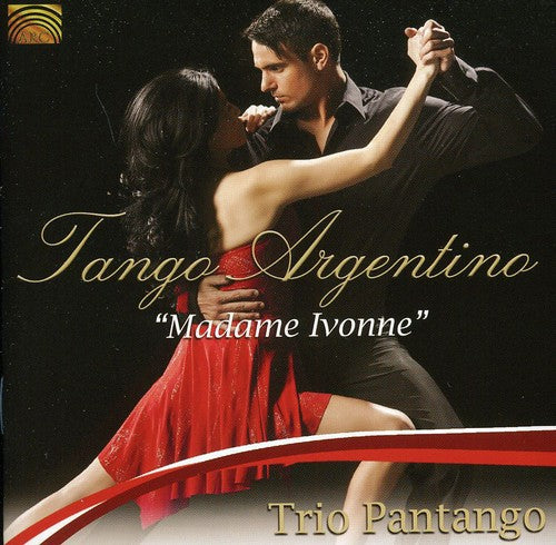 Trio Pantango: Tango Argentino: Madame Ivonne