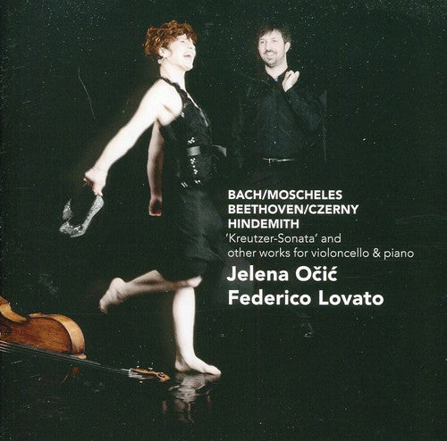 Beethoven / Ocic / Lovato /Bach, J.S. / Moscheles: Kreutzer Sonata & Other Works for Cello & Piano