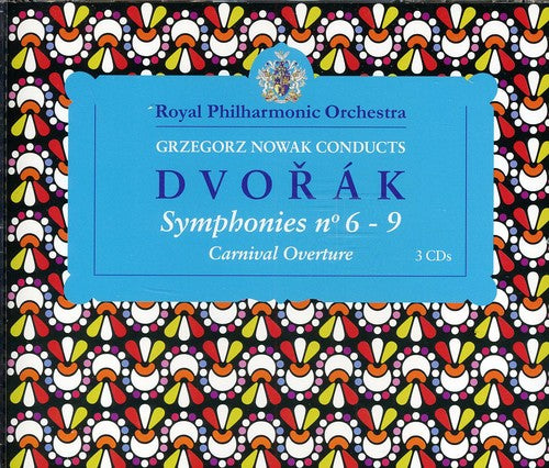 Dvorak / Royal Philharmonic Orch / Nowak: Grzegorz Nowak Conducts Dvorak Symphonies 6-9