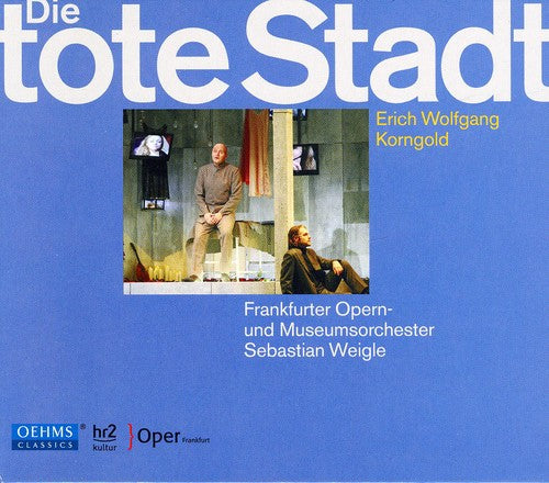 Korngold / Chor Der Oper Frankfurt / Weigle: Die Tote Stadt