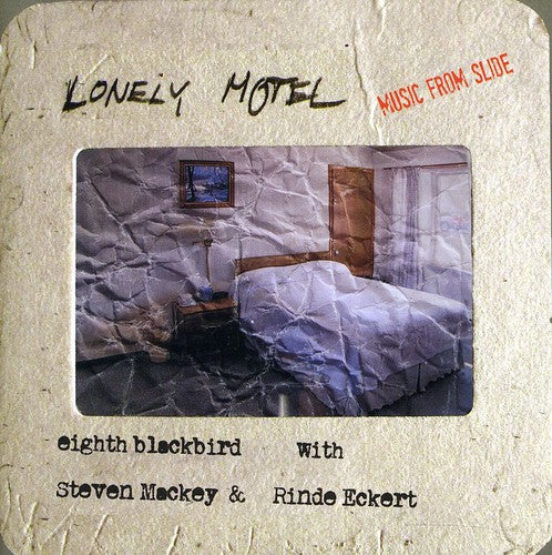 Mackey / Eighth Blackbird / Eckert: Lonely Motel: Music from Slide