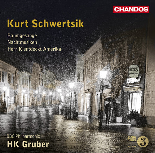 Schwertsik / BBC Philharmonic Orch / Gruber: Baumgesange / Herr K Entdeckt Amerika &