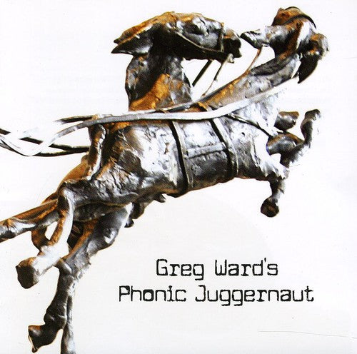Ward, Greg: Greg Ward's Phonic Juggernaut