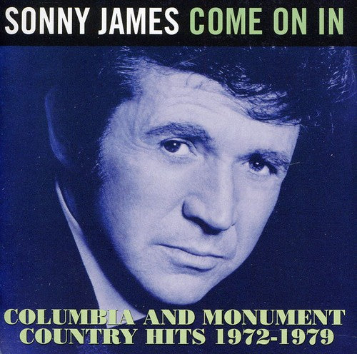 James, Sonny: Come on in: Columbia & Monument Country 1972-1979