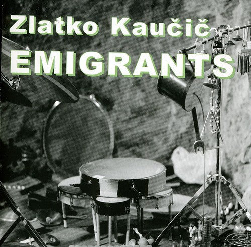 Kaucic, Zlatko: Emigrants